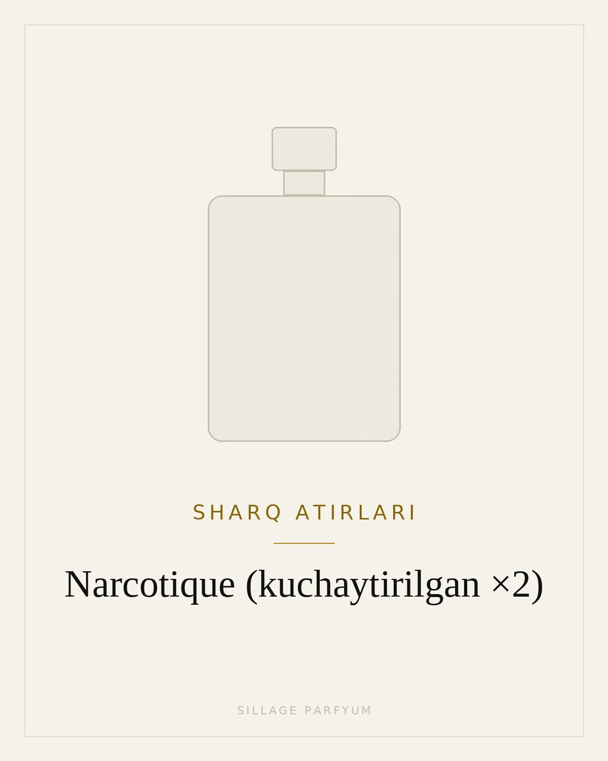 Sharq atirlari Narcotique (kuchaytirilgan ×2) — rasm hali yuklanmagan