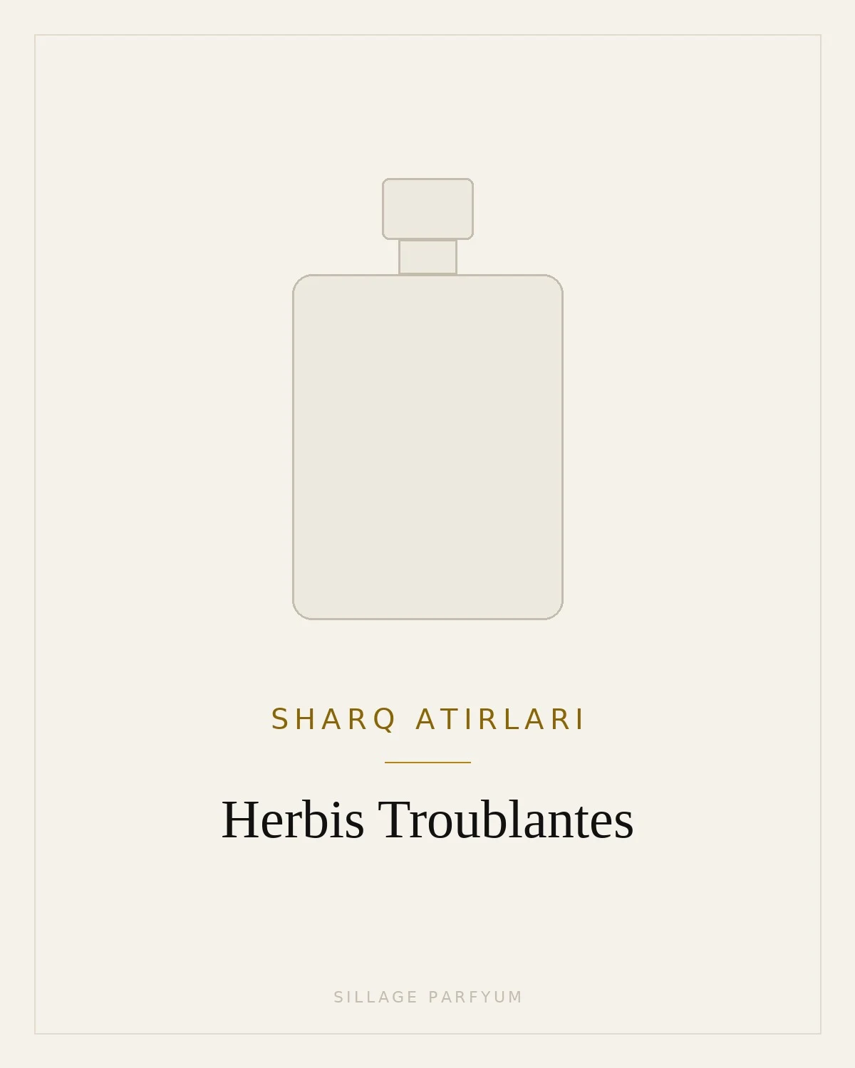 Sharq atirlari Herbis Troublantes — rasm hali yuklanmagan